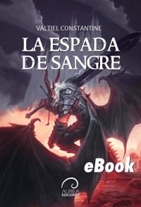 Los Hijos del Olvido: La Espada de Sangre - Valtiel Constantine - ebook