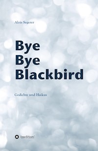 Bye Bye Blackbird - Alois Segerer - ebook