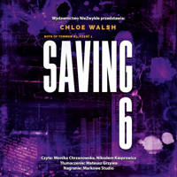 Saving 6. Część pierwsza - Walsh Chloe - ebook + audiobook