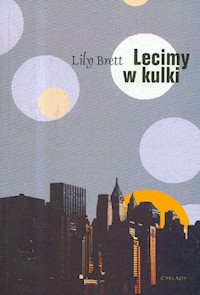 Lecimy w kulki - Brett Lily - książka