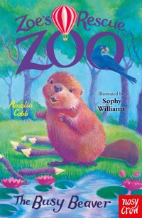 Zoe's Rescue Zoo: The Busy Beaver - Cobb Amelia - ebook