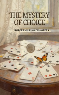 The Mystery of Choice - Robert William Chambers - ebook