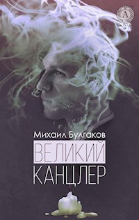 Великий канцлер - Булгаков Михаил - ebook