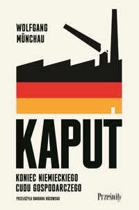 Kaput. Koniec niemieckiego cudu gospodarczego - Münchau Wolfgang - ebook + audiobook