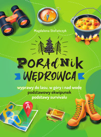 Poradnik wędrowca. Wyprawy do lasu, góry i nad wodę - Magdalena Stefańczyk - książka