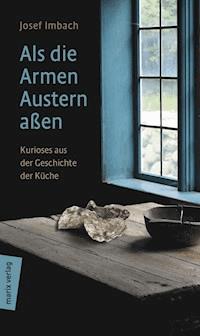 Als die Armen Austern aßen - Josef Imbach - ebook