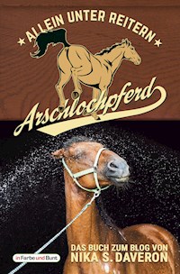Arschlochpferd - Allein unter Reitern - Nika S. Daveron - ebook