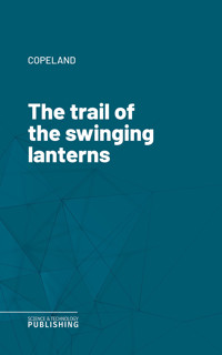 The trail of the swinging lanterns - Copeland - ebook