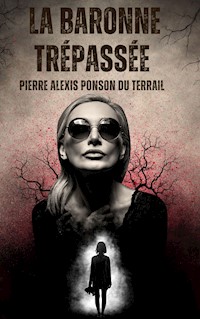 La Baronne trépassée - Pierre-Alexis Ponson du Terrail - ebook