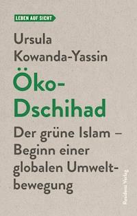 Öko-Dschihad - Ursula Kowanda-Yassin - ebook