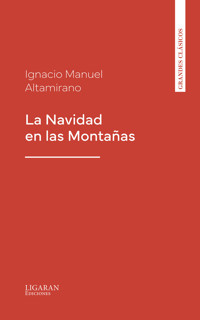 La Navidad en las Montañas - Ignacio Manuel Altamirano - ebook