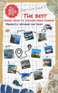The best travel book to discover Gran Canaria. Perfectly designed day trips. - Szymon Orzłowski - ebook