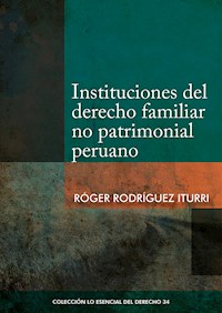 Instituciones del derecho familiar no patrimonial peruano - Róger Rodríguez - ebook