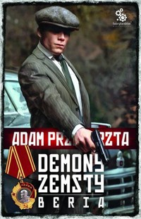 Demony zemsty. Beria. Cykl Wojenny - Adam Przechrzta - książka