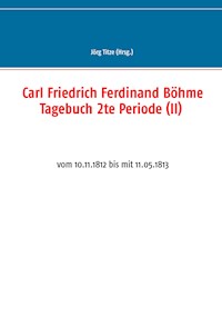 Carl Friedrich Ferdinand Böhme Tagebuch 2te Periode (II) -  - ebook