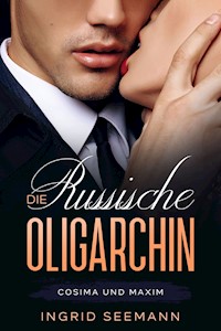 Die russische Oligarchin - Ingrid Seemann - ebook