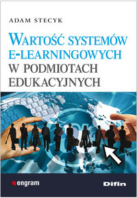 Wartość systemów e-learningowych w podmiotach edukacyjnych - Stecyk Adam - książka