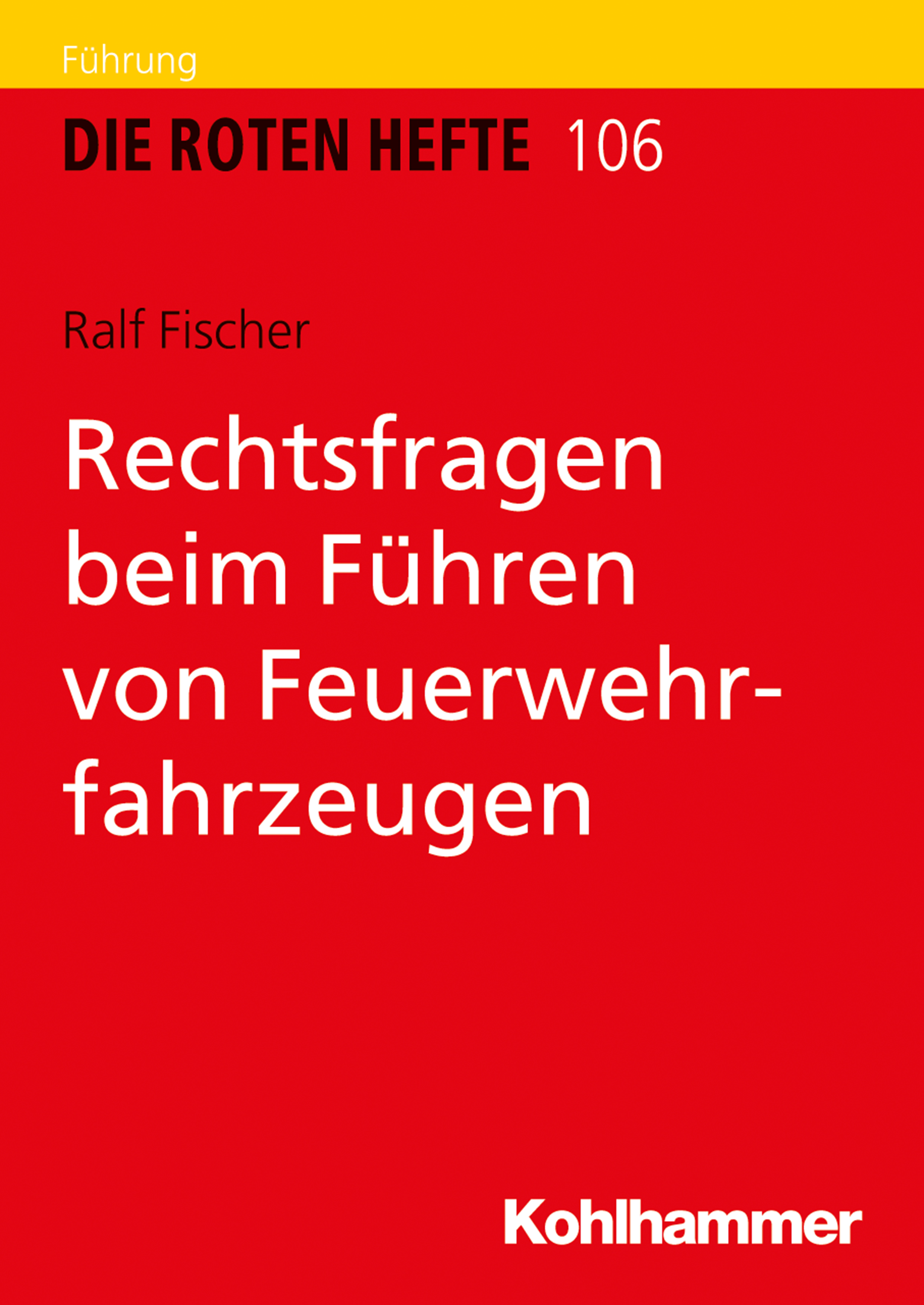 Rechtsfragen beim Führen von Feuerwehrfahrzeugen - Ralf Fischer - ebook