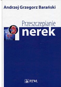 Przeszczepianie nerek - Barański Andrzej Grzegorz - książka
