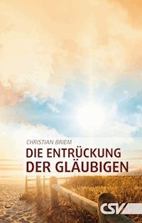 Die Entrückung der Gläubigen - Christian Briem - ebook