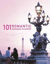101 Romantic Weekends in Europe - Woods Sarah - ebook
