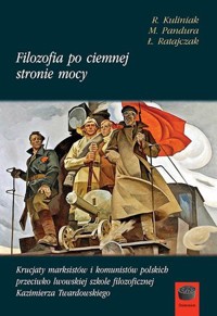 Filozofia po ciemnej stronie mocy. Część pierwsza: Lata 1945-1951 - Mariusz Pandura, Łukasz Ratajczak, Radosław Kuliniak (red.) - książka