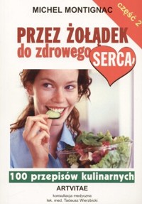 Przez żołądek do zdrowego serca cz.2 - Michel Montignac - książka