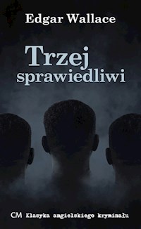 Trzej Sprawiedliwi - Edgar Wallace - ebook + książka