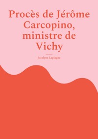 Procès de Jérôme Carcopino, ministre de Vichy - Jocelyne Laplagne - ebook