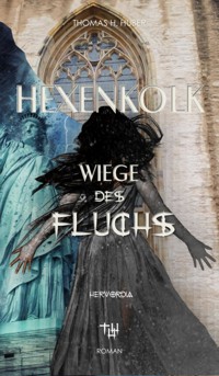 Hexenkolk - Wiege des Fluchs - Thomas H. Huber - ebook
