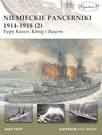 Niemieckie pancerniki 1914-1918 (2) Typy Kaiser König i Bayern - Staff Gary - książka