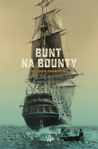 Bunt na Bounty. Historia prawdziwa - Caroline Alexander - ebook + audiobook
