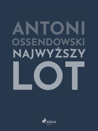Najwyższy lot - Antoni Ossendowski - ebook