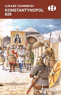 Konstantynopol 626 - Łukasz Marek Czarnecki - ebook