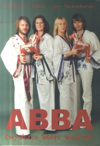 ABBA. Zwycięzca bierze wszystko - Marzena Tarka, Jan Skaradziński - ebook