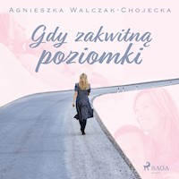 Gdy zakwitną poziomki - Agnieszka Walczak-Chojecka - ebook + audiobook