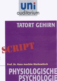 Tatort Gehirn - Joachim Markowitsch - ebook