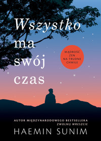 Wszystko ma swój czas. Mądrość zen na trudne chwile - Sunim Haemin - ebook + audiobook + książka