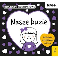Nasze buzie Książeczka kontrastowa - Bardos Krystyna - książka