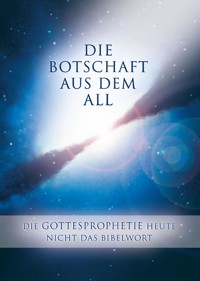 Die Botschaft aus dem All - Band 3 - Gabriele, Dipl. Ing. Höller - ebook