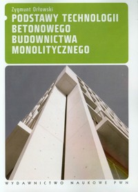 Podstawy technologii betonowego budownictwa monolitycznego - Orłowski Zygmunt - książka