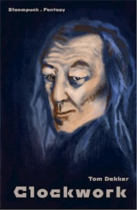 Clockwork - Tom Dekker - ebook