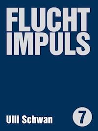 Fluchtimpulse - Ulli Schwan - ebook