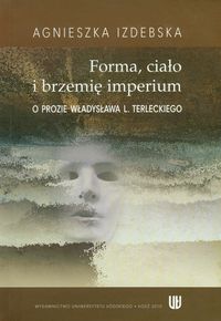 Forma ciało i brzemię imerium - Agnieszka Izdebska - książka
