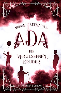 Ada (Band 3): Die vergessenen Brüder - Miriam Rademacher - ebook