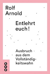 Entlehrt euch! - Rolf Arnold - ebook