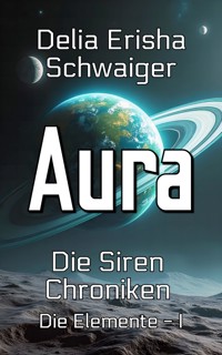 Aura - Delia Erisha Schwaiger - ebook