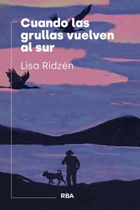 Cuando las grullas vuelven al sur - Ridzén Lisa - ebook