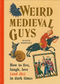 Weird Medieval Guys - Swarthout Olivia - książka