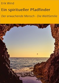 Ein spiritueller Pfadfinder - Erik Wind - ebook